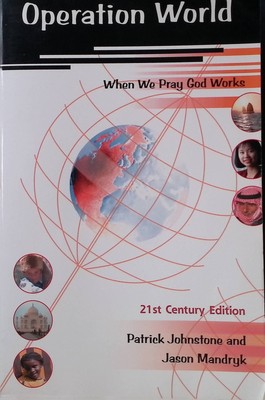 Operation World: When We Pray God Works Johnstone, Patrick and Jason Mandryk: