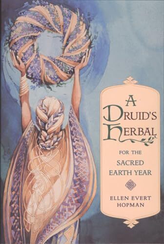 A Druids Herbal for the Sacred Earth Year by Ellen Evert Hopman PAPERBACK - Image 6