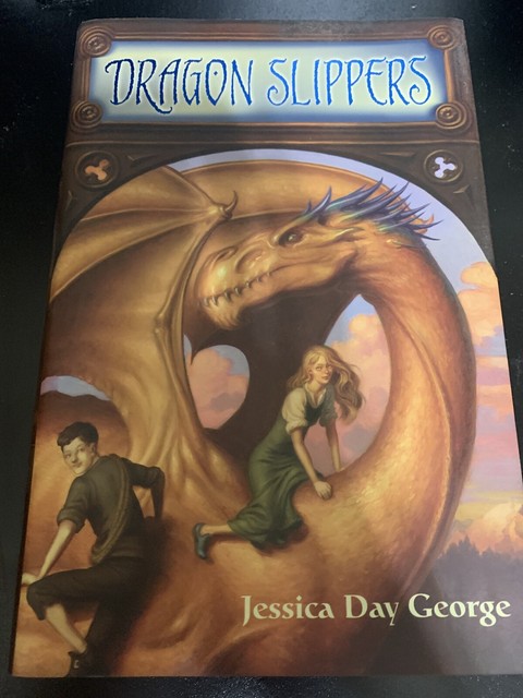 Dragon Slippers by Jessica Day George Dragon Slippers by Jessica Day George
