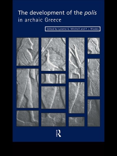 The Development of the Polis in Archaic Greece by Lynette Mit... - 9780415620208