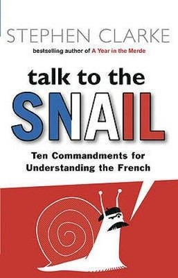 Talk to the Snail - Paperback By STEPHEN CLARKE - ACCEPTABLE
