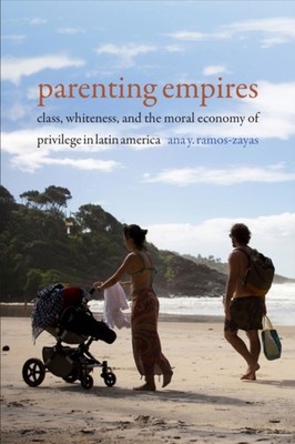 PARENTING EMPIRES by Ana Y. Ramos-Zayas Hardback Self Help Business