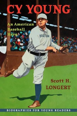 Cy Young: An American Baseball Hero (Biographies for Young Readers)