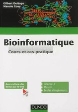 Bioinformatique - Cours et cas pratique, Gilbert Deléage et  Manolo Gouy