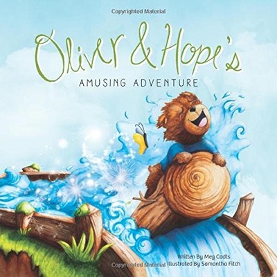 OLIVER AND HOPE'S AMUSING ADVENTURE (OLIVER & HOPE) By Meg Cadts - Hardcover VG+