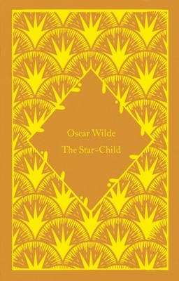 The Star-Child by Oscar Wilde (Hardback Book)