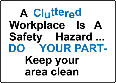 A CLUTTERED WORKPLACE SAFETY HAZARD DO PART| Laminated Vinyl Decal Sticker Label