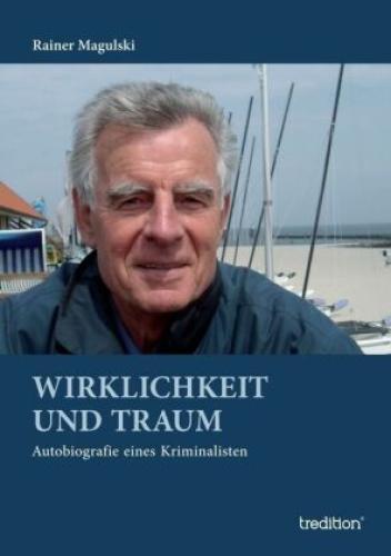 Thumbnail - Wirklichkeit Und Traum Autobiografie Eines Kriminalisten 3301