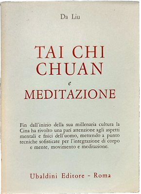 Von Liu, Tai Chi Chuan und Meditation, Ed. Ubaldini, 1988