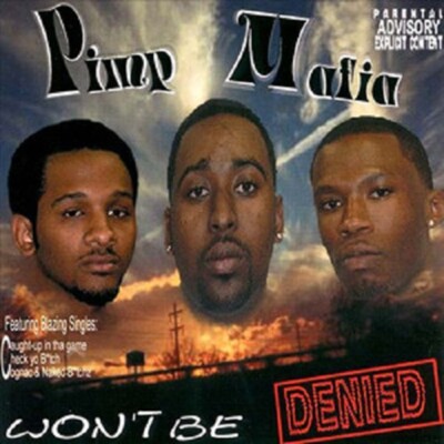 PIMP MAFIA Won't Be Denied CD