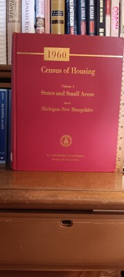 CENSUS OF HOUSING-Michigan-New Hampshire 1960-Volume 1 Part 5.                 J