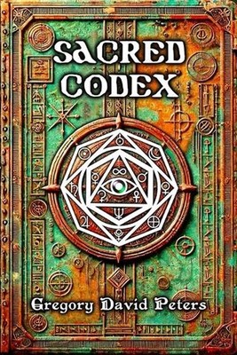 Sacred Codex by Gregory David Peters Paperback Book