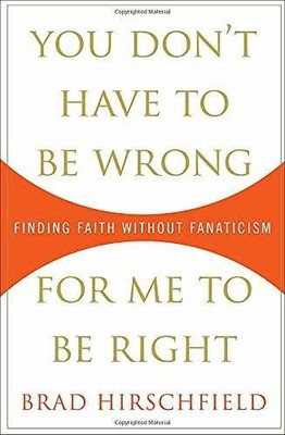 You Don't Have to Be Wrong for Me - Hardcover, by Hirschfield Brad - Very Good b