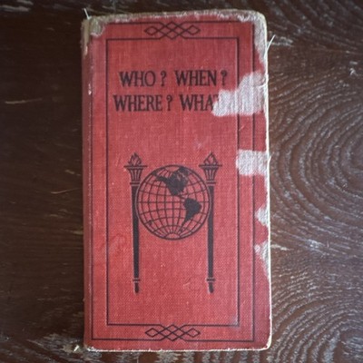 Who? When? Where? What? Frank H. Vizetelly Funk & Wagnalls 1930 Hardcover