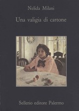 Una valigia di cartone - Nelida Milani (Sellerio editore) [1992]