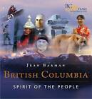 British Columbia: Spirit of the People by Jean Barman (Hardback, 2008)