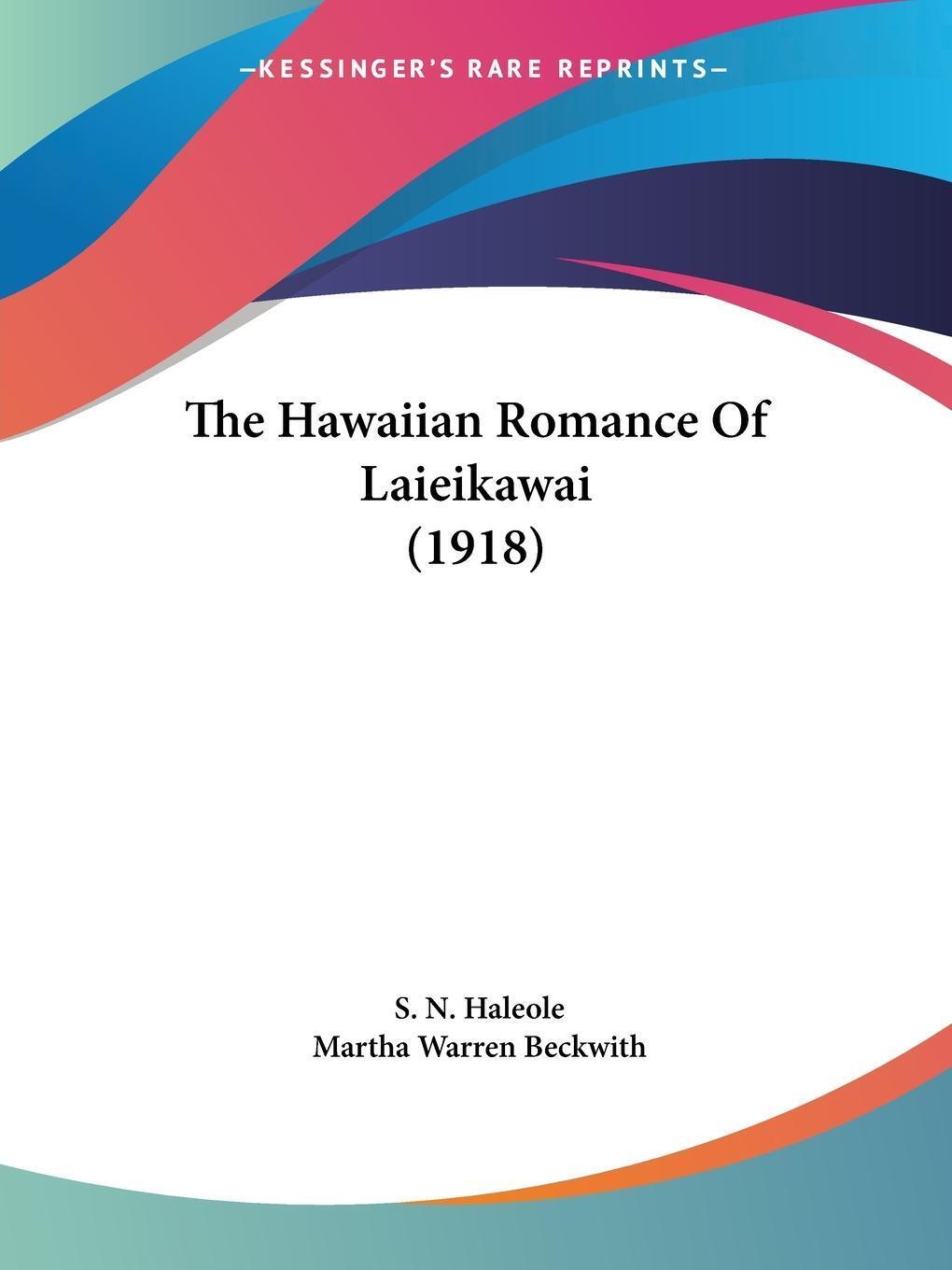 Thumbnail - The Hawaiian Romance Of Laieikawai (1918) S. N. Haleole Taschenbuch