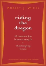 Riding the Dragon: 10 Lessons for Inner Strength in Challenging Times - GOOD