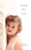 Jane Francis | Testing Our Love | Taschenbuch | Englisch (2007) | Iuniverse