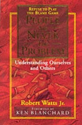 People Are Never the Problem by Robert G. Watts