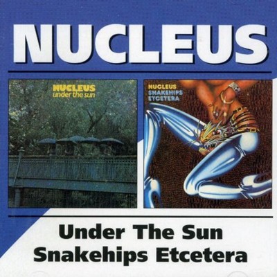 Nucleus - Under the Sun / Snakehips Etcetera [New CD] UK - Import