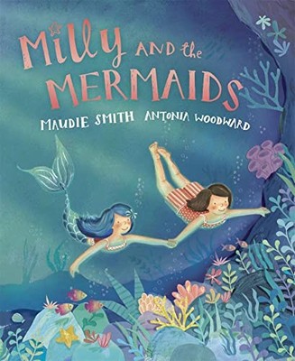 Milly and the Mermaids by Smith, Maudie 1444009222 FREE Shipping