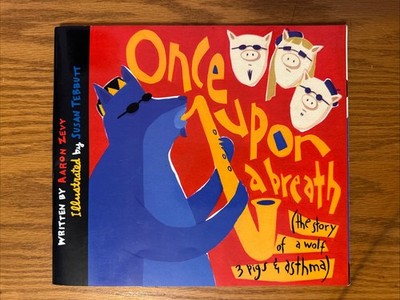 Once upon a Breath : The Story of a Wolf, 3 Pigs &Asthma by Aaron Zevy VGC!