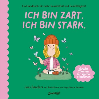Ich bin zart. Ich bin stark. | Sanders, Jessica | Gebunden | 9783949315381
