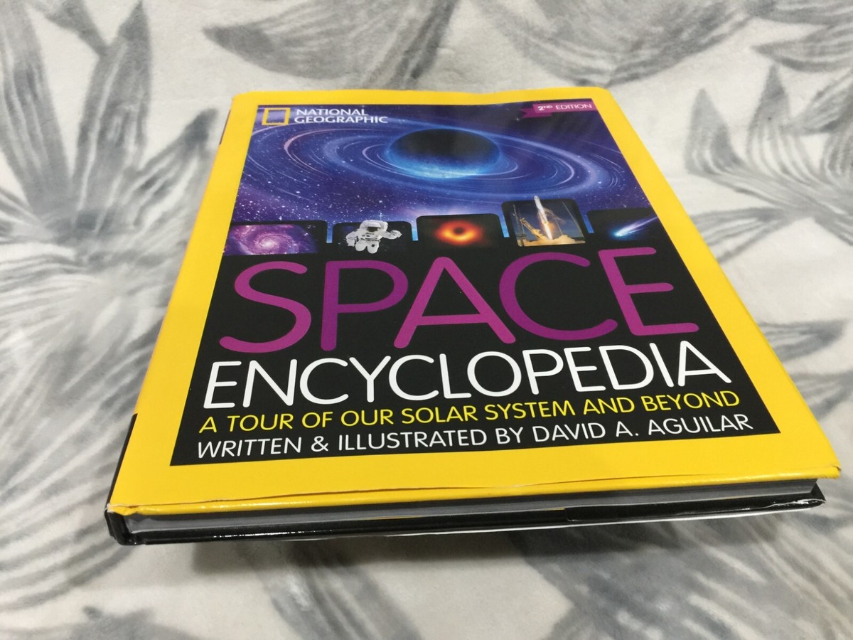 Space Encyclopedia: A Tour of Our Solar System and Beyond