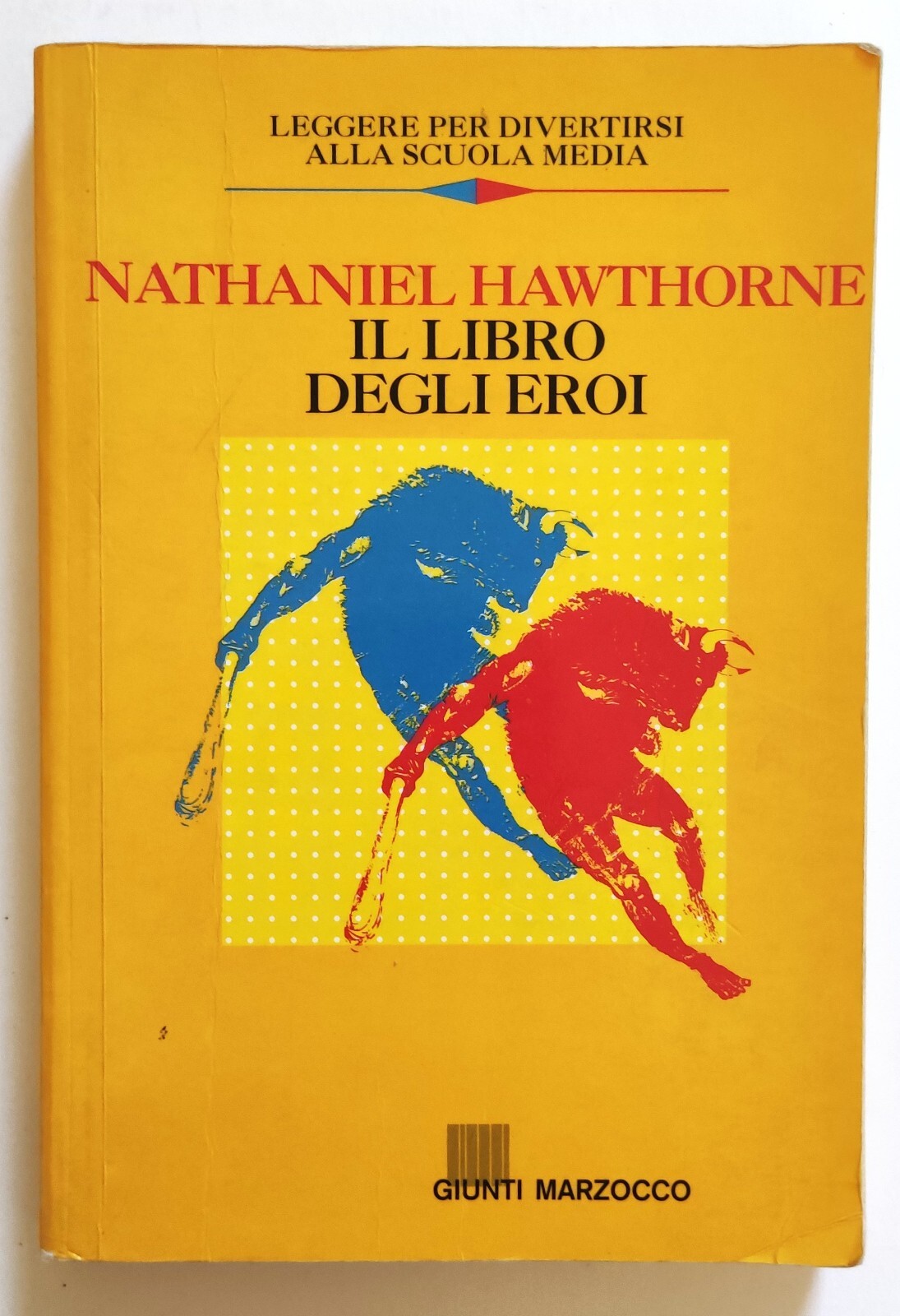 Libro Il Libro Degli Eroi Nathaniel Hawthorne Giunti Marzocco 1992 (L00