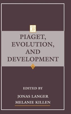 Piaget, Evolution, and Development by Jonas Langer: New