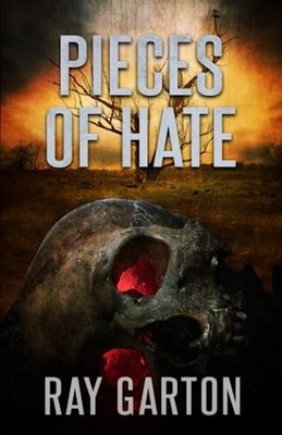 Pieces of Hate -  NEW Ray Garton 2023