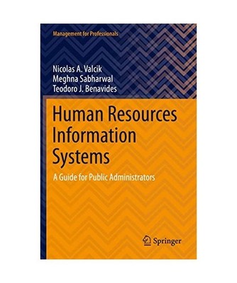 Human Resources Information Systems: A Guide for Public Administrators: A Guide 
