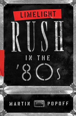 Limelight: Rush in the '80s | Martin Popoff | Englisch | Taschenbuch | 2021