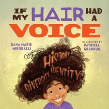 If My Hair Had a Voice Picture Book Dana Marie Miroballi