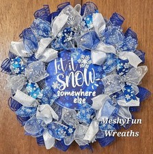 Winter Wreath Let It Snow Somewhere Else Funny Snowflake Winter Deco Mesh Wreath