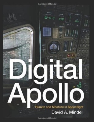 Digital Apollo: Human and Machine in Spaceflight (Inside Technology) - David A.