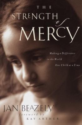 The Strength of Mercy: Making a Difference in the World One Child at a Time