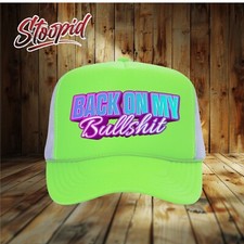 BACK ON MY BULLSHIT Trucker Hat, Funny novelty adult hat