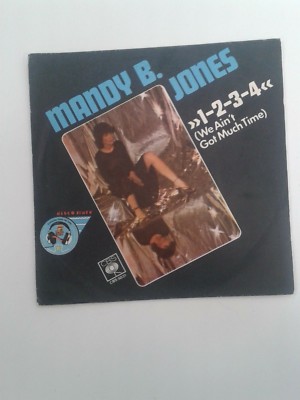 Mandy B. Jones :-1-2-3-4 (We Ain't Got Much Time) CBS 5031  7'' single  