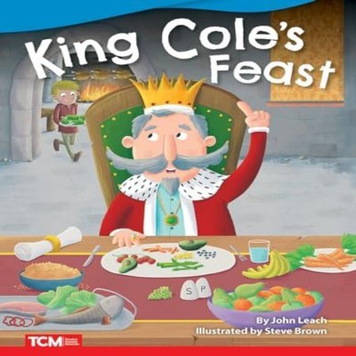 King Cole's Feast John Leach Paperback Teacher Created Materials