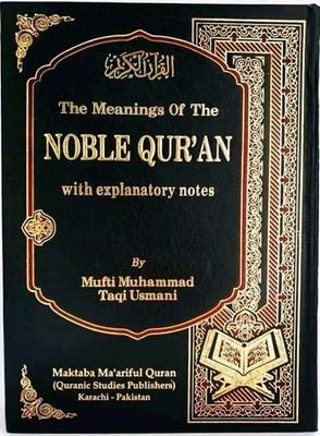 Meanings of the Noble Quran with Explanatory Notes Translation Mufti Taqi Usmani