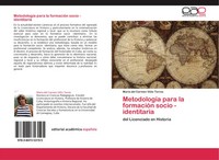 MetodologíA Para La FormacióN Socio - Identitaria Del Licenciado En Historia