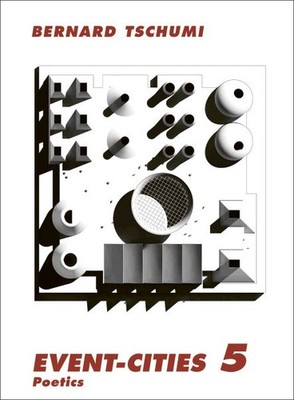 Event-Cities 5 : Poetics, Paperback by Tschumi, Bernard, Brand New, Free ship...