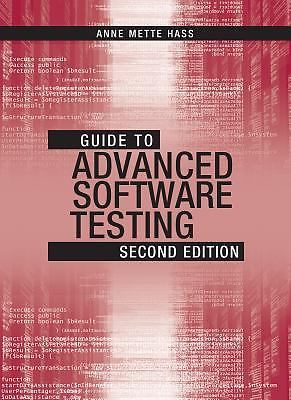 Guide to Advanced Software Testing, Hass, Anne Mette, Very Good Book