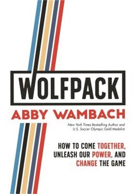 Wolfpack: How to Come Together, Unleash Our Power, and Change the Game (Hardback