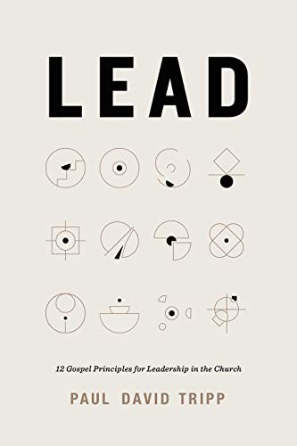 Lead: 12 Gospel Principles for Leadership in th. Tripp, Tripp,** - Image 6