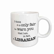 3dRose I think it is only fair to warn you that I am in fact a librarian Mug