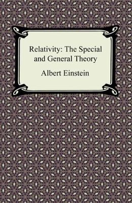 Relativity: The Special and General Theory by Einstein, Albert