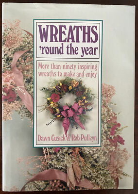 Wreaths  round The Year: More Than 90 Inspiring Wreaths To Make And Enjoy - VG